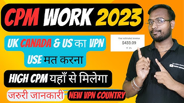 CPM Work, UK Canada & US का VPN Use मत करना || ये गलती कभी मत करना 😪