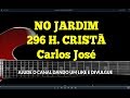 NO JARDIM  - 296 | CARLOS JOSÉ E A HARPA CRISTÃ