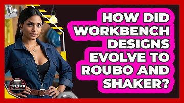 How Did Workbench Designs Evolve To Roubo And Shaker? - ToolBench Pros