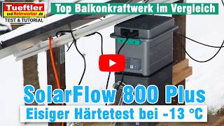 SolarFlow 800 Plus Test / TOP Balkonkraftwerk Speicher im Vergleich bei Extrembedingungen #Tueftler