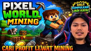 “MAIN PIXEL WORLD MINING, AUTO CUAN?! 🔥”