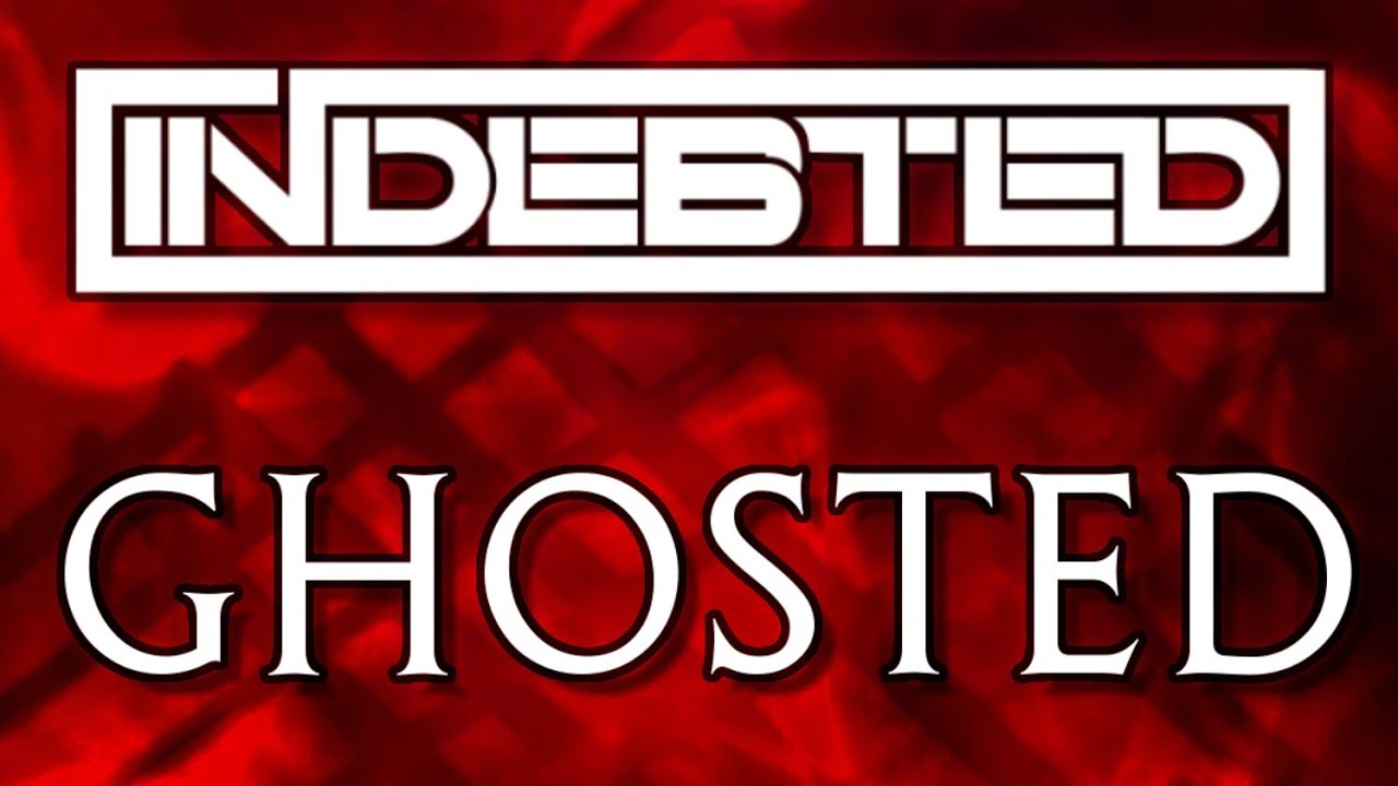 Watch Indebted - Ghosted (Official Music Video) on YouTube Watch Indebted - Ghosted (Official Music Video) on YouTube