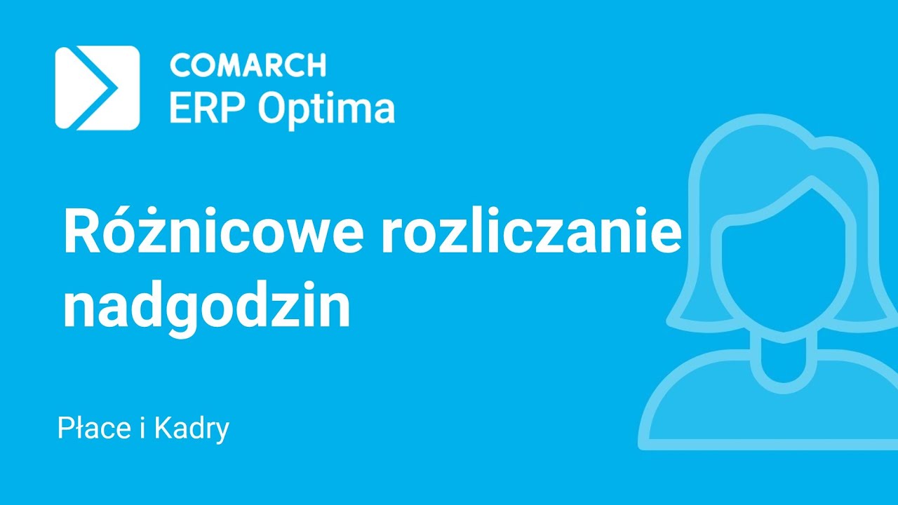 Comarch ERP Optima – Różnicowe wyliczanie wynagrodzenia za nadgodziny (film z lektorem)