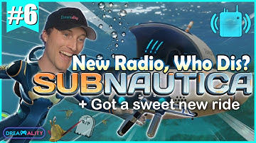 New Radio, Who Dis? - Subnautica BLIND Playthrough - Part 6