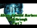Aliens colonial marines walkthrough part 7