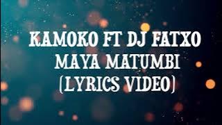 KAMOKO & DJ FATXO - MAYA MATUMBI MWOMBOKO (LYRIC VIDEO)