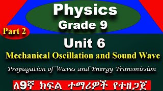 Physics grade 9 unit 6 part 2 | Mechanical Oscillation and Sound Wave | Propagation of wave