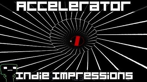 Indie Impressions - Accelerator