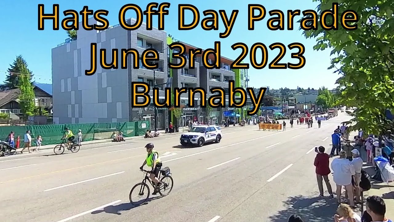 Hats Off Day Parade June 3rd 2023 Burnaby YouTube
