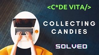 Collecting candies | TCS CodeVita | Algo + Solution