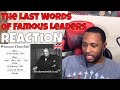 The Last Words of Famous Leaders REACTION | DaVinci REACTS