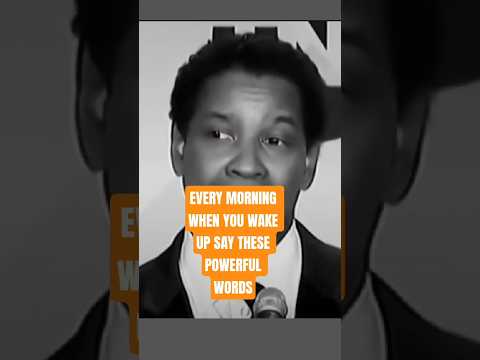Say These Powerful Words Every Morning Motivation Success Mindset Denzelwashington Inspiration