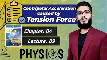 Centripetal Acceleration caused by Tension Force | Class 11 | Chap 4 | Lecture 9 Physics Sindh Board