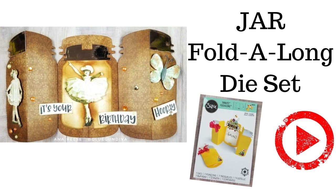 SIZZIX JAR FOLD ALONG DIE Ana Reese Glue Gun Diva