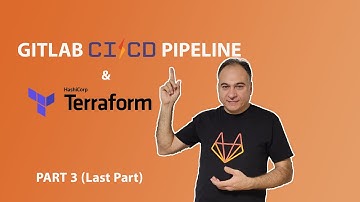 Gitlab CI CD pipelines & Terraform - Part 3 (Basic Pipelines, Deploy terraform codes by CI/CD)