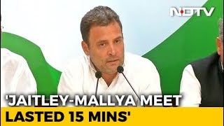 "Arun Jaitley Lying, Congress MP Saw Him Meet Vijay Mallya": Rahul Gandhi