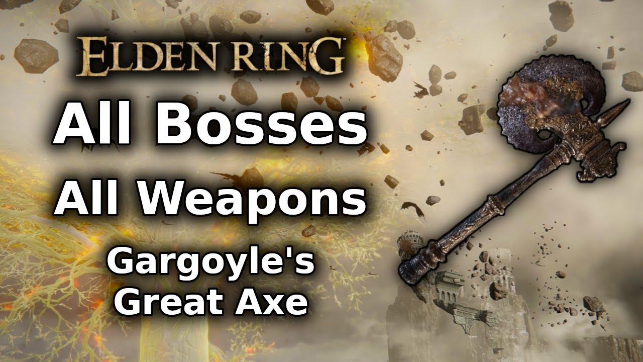Elden Ring Gargoyle's Great Axe Playthrough All Bosses All Weapons
