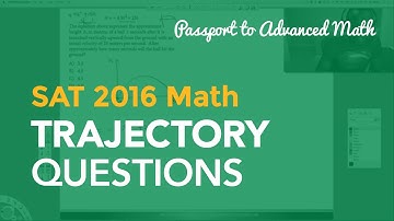 New SAT 2016 Math: Trajectory Qxtn | Passport to Adv. Math