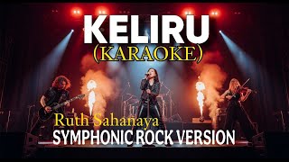 KARAOKE 🎤 Keliru - Ruth Sahanaya ✨ (Symphonic Rock Version) | Cover by SAI Music
