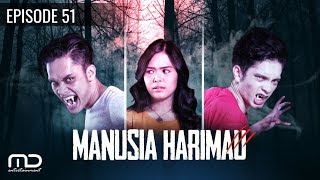 Manusia Harimau - Episode 51