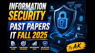 Information Security Past Papers Solved | IT Fall 2025 Final Term Preparation