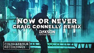 Daxson & Nation of One - Now or Never | Craig Connelly Remix