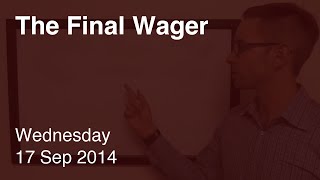 The Final Wager – Wednesday, September 17, 2014
