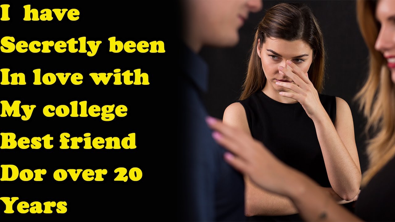 I have secretly been in love with my college best friend for over 20