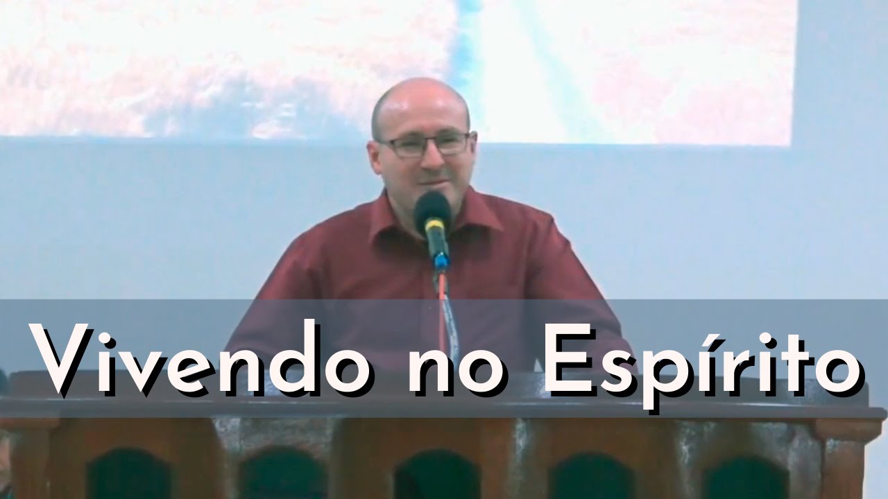 Vivendo no Espírito | Pr. Wilmer Vargas