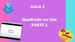 COMO CRIAR UM JOGO PARA PLAYSTATION 2 - Playlua #02 Parte 2 : Quadrado na tela