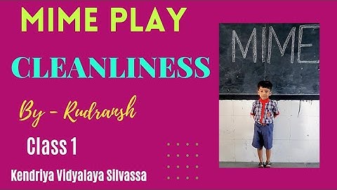 Mime play on Cleanliness | By Rudransh | Class 1 | Activity based Learning