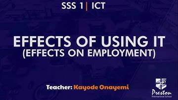 EFFECTS OF USING IT I - SSS1 ICT