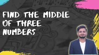 Find the middle of three numbers