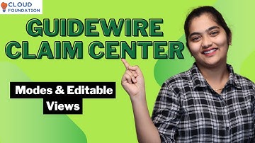 Modes & Editable Views in Guidewire Claim Center | Guidewire Claim Center Course | CloudFoundation