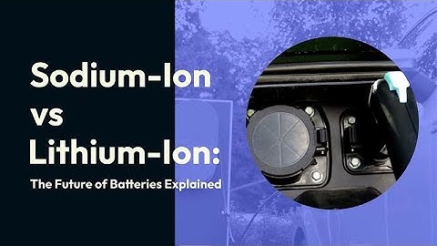 Sodium-Ion vs Lithium-Ion: The Future of Batteries Explained
