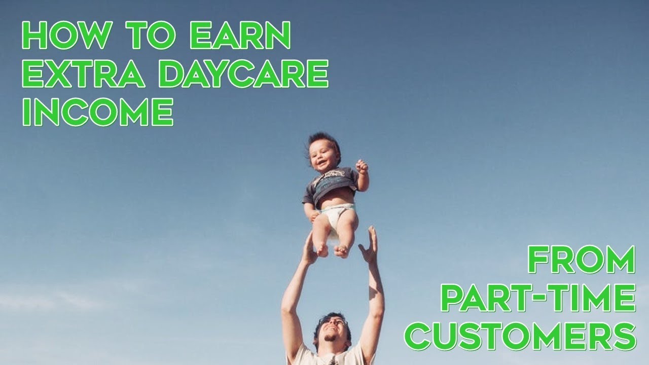 How to Earn Extra Daycare from PartTime Customers YouTube