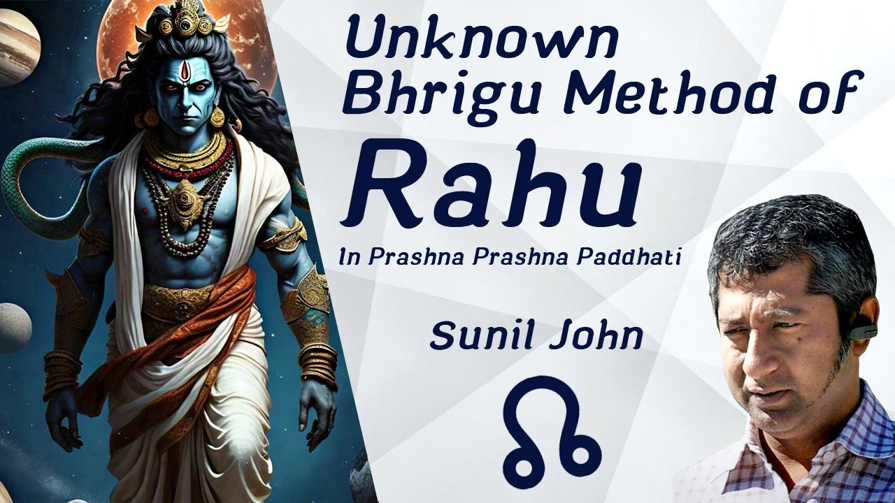 Unknown Bhrigu Method of Rahu in Prashna Prashna Paddhati With Sunil John