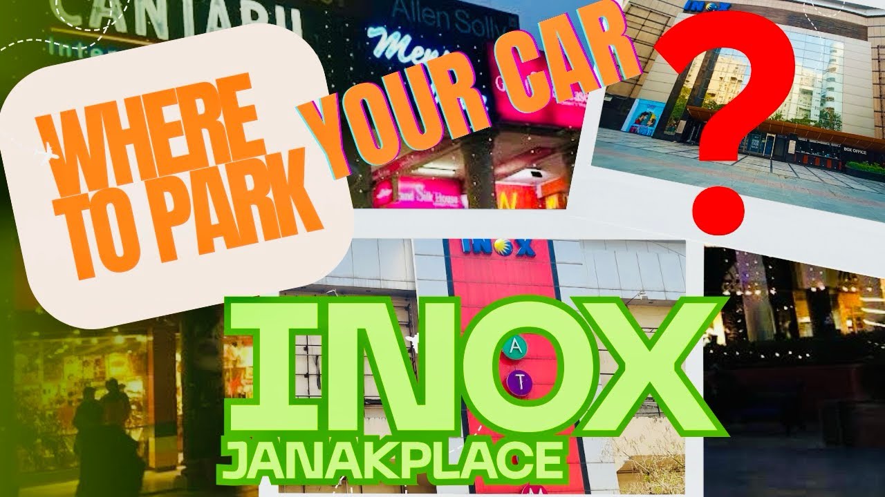 INOX Janak Place GUIDE FOR Parking UR CAR | Avoid Confusion, Park Easy! INOX CINEMAS 
