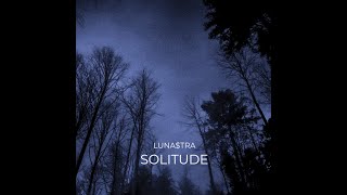 LUNA$TRA - Solitude [Lo-Fi/Calm/8D]