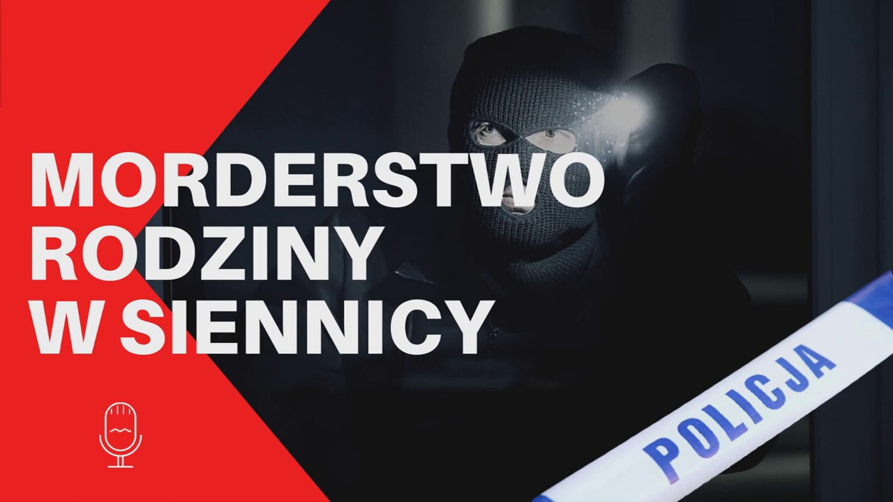 Sprawa zabójstwa rodziny z Siennicy! ( #podcast #kryminalny #sienica )