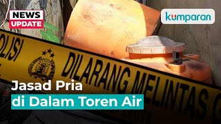 Cium Bau Busuk Dari Air Kamar Mandi, Warga Tangsel Temukan Jasad Pria Dalam Toren