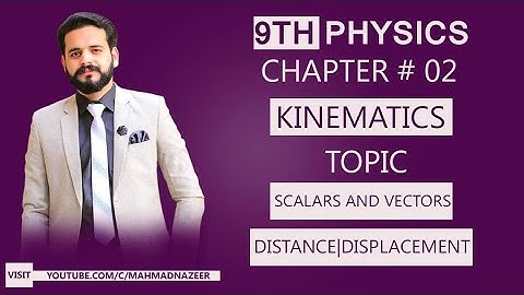 Scalars and Vectors, Distance|Displacement 9th Class Physics #smartsyllabus @MAhmad Nazeer