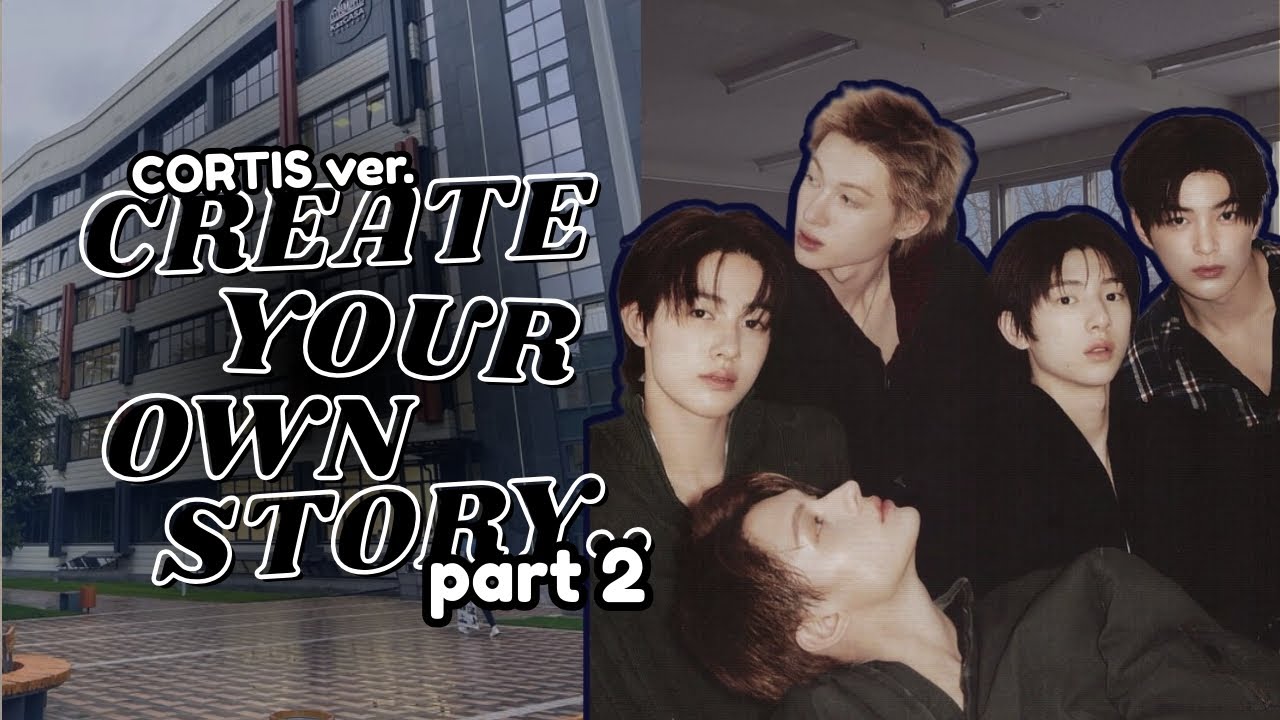 Create your own story [CORTIS] Part 2; you as a smart and pretty girl 