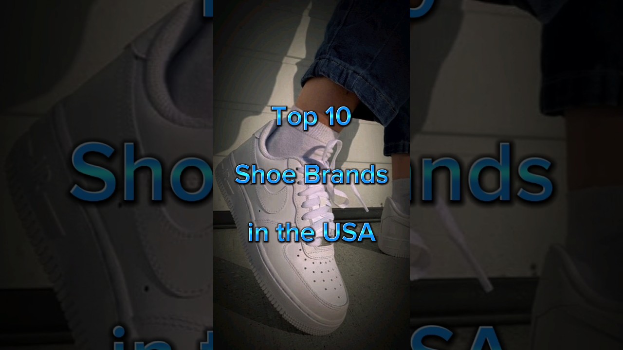 Top 10 Shoe Brands in the USA 