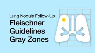 Fleischner Guidelines: Gray Zones Radiologists Struggle With