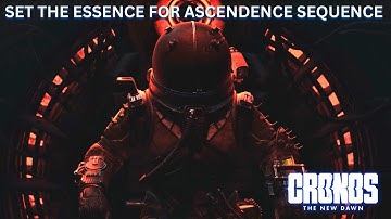 Set the Essence for Ascendence Sequence in Cronos The New Dawn