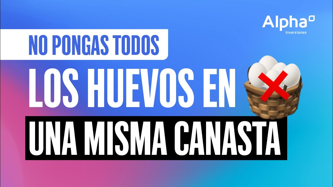 No Pongas Todos Los Huevos En La Misma Canasta