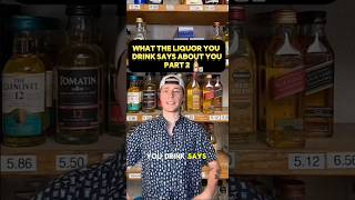 What the LIQUOR you drink says about you part 2