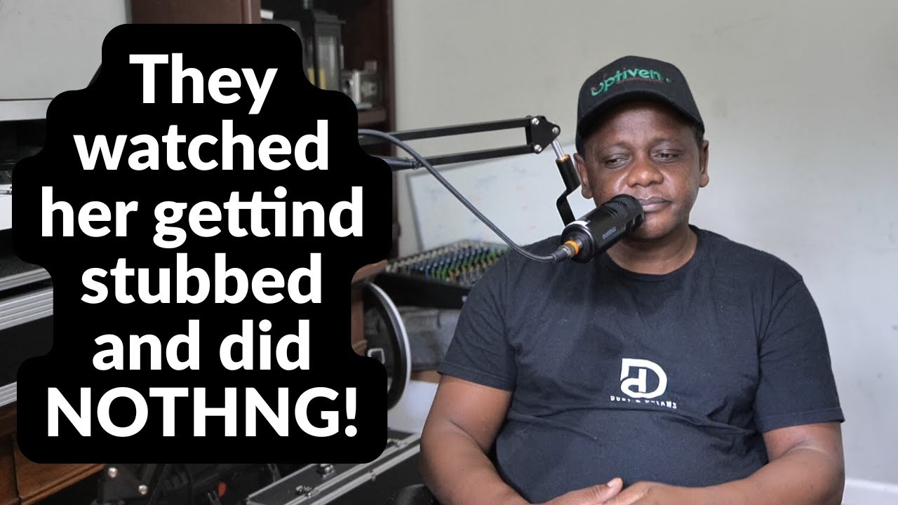 They watched her get stubbed and did nothing! What's the problem?