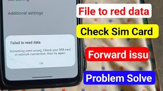 failed to read data something went wrong check your sim card or network connection then try again